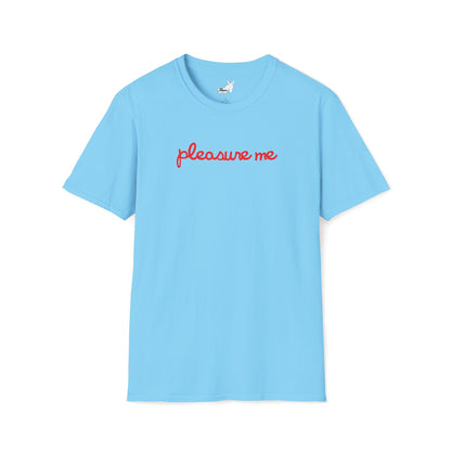 pleasure me T-Shirt