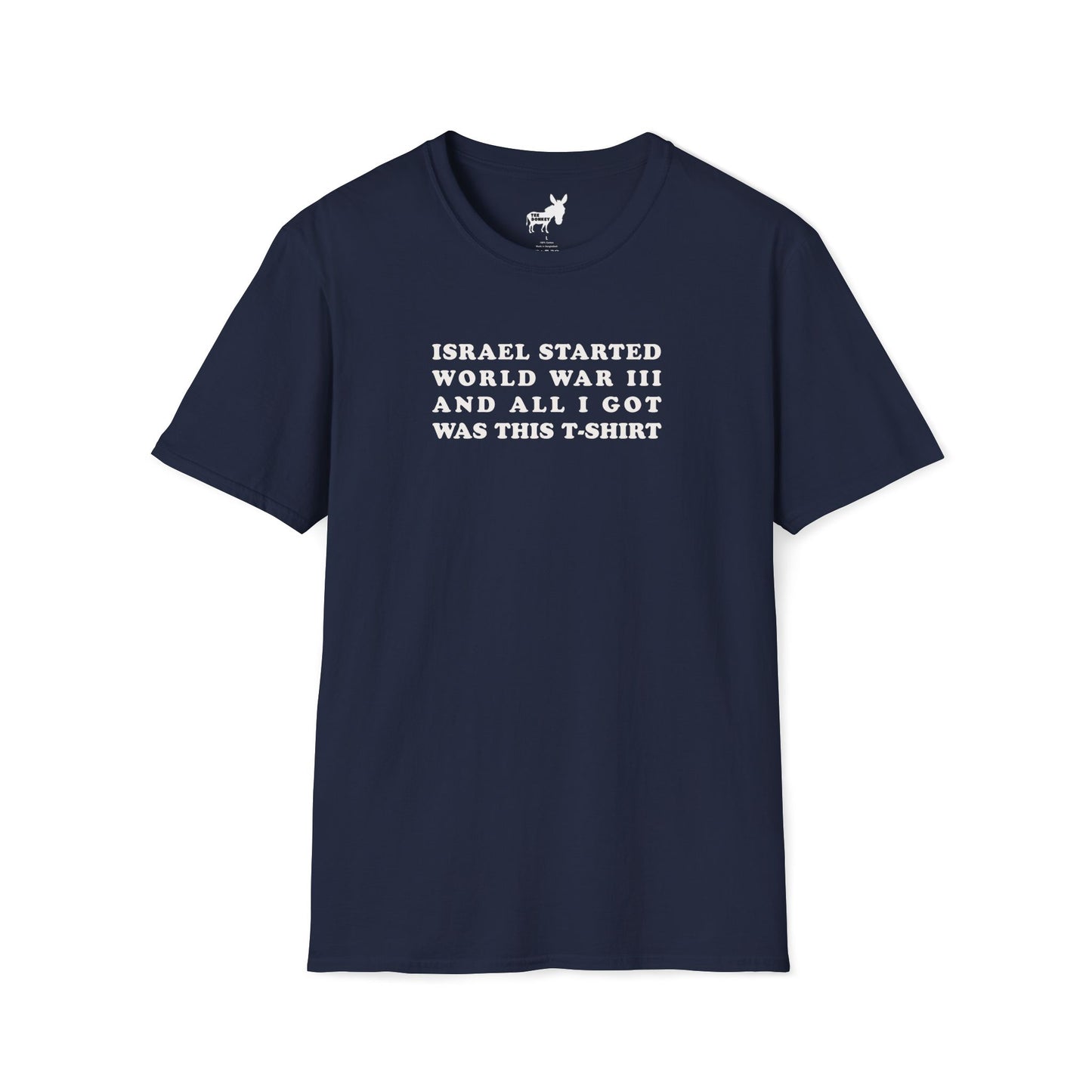 ISRAEL STARTED WORLD WAR III AND ALL I GOT WAS THIS T-SHIRT