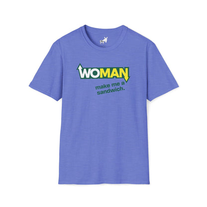 WOMAN MAKE ME A SANDWICH T-Shirt