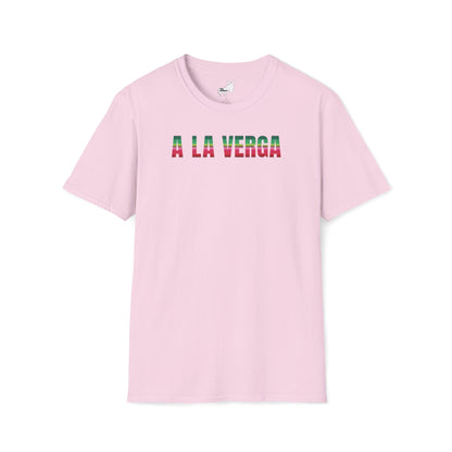 A LA VERGA T-Shirt