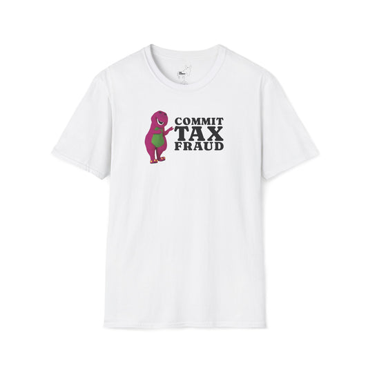 COMMIT TAX FRAUD - T-Shirt