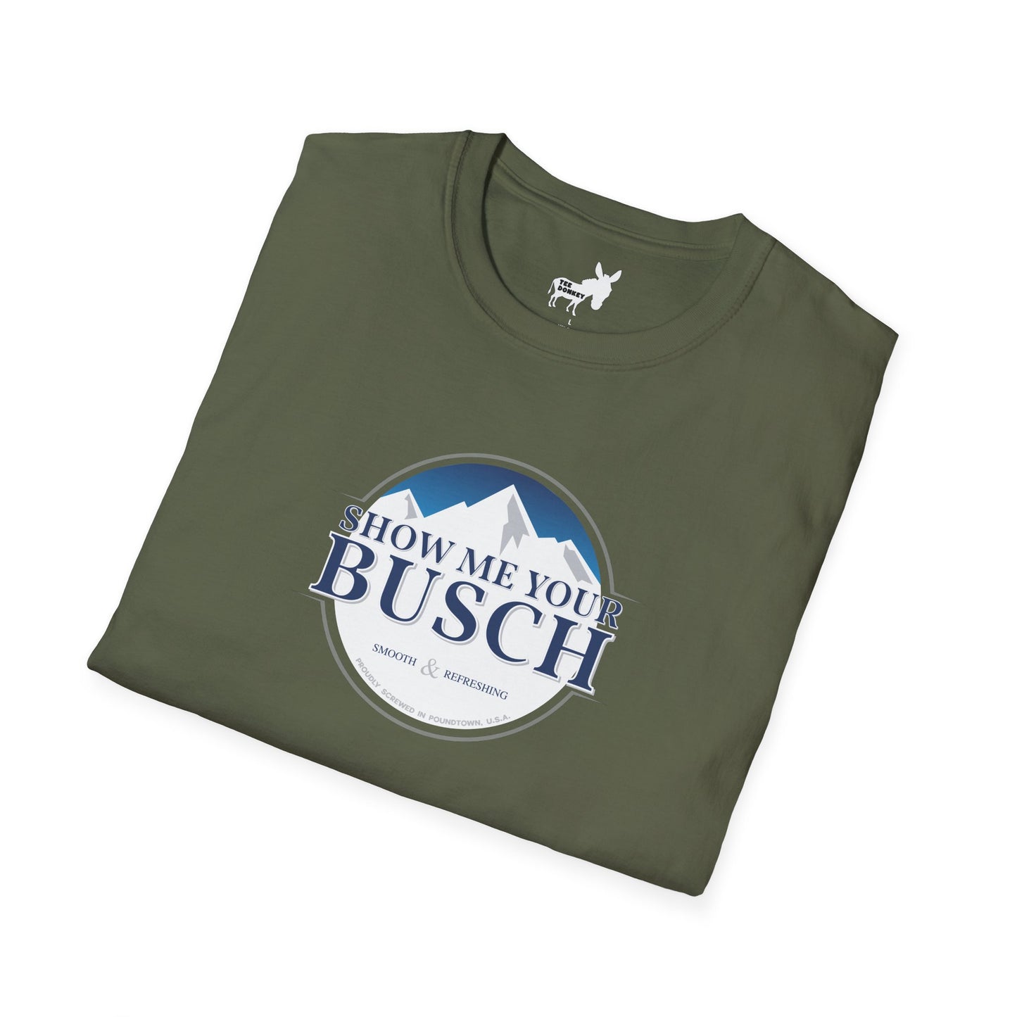Show Me Your Busch T-Shirt
