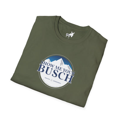 Show Me Your Busch T-Shirt