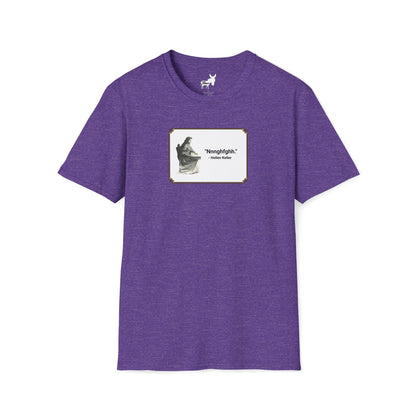 "Nnnghfghh" - Helen Keller T-Shirt