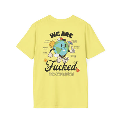 WE ARE FUCKED T-Shirt