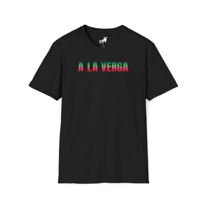 A LA VERGA T-Shirt