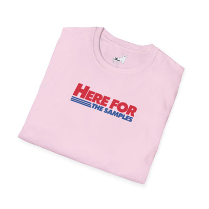 HERE FOR THE SAMPLES T-Shirt
