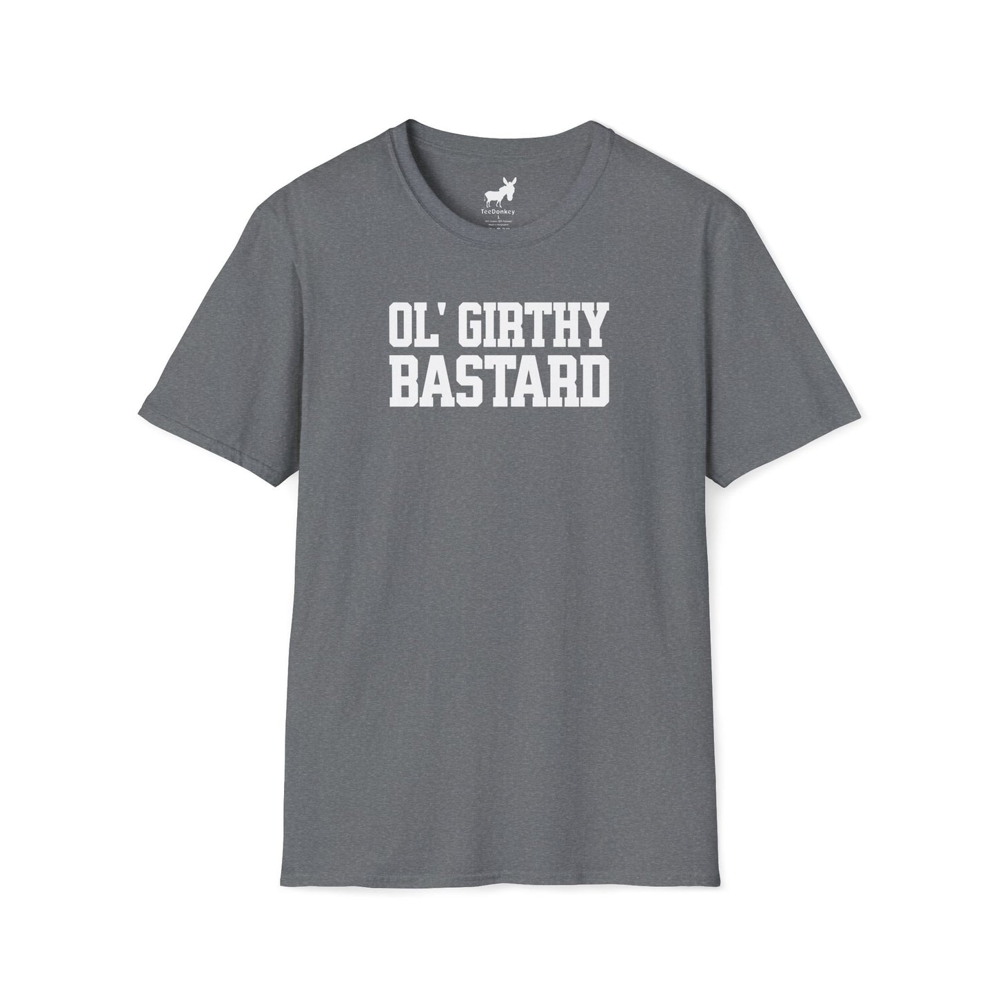 OL' GIRTHY BASTARD T-Shirt