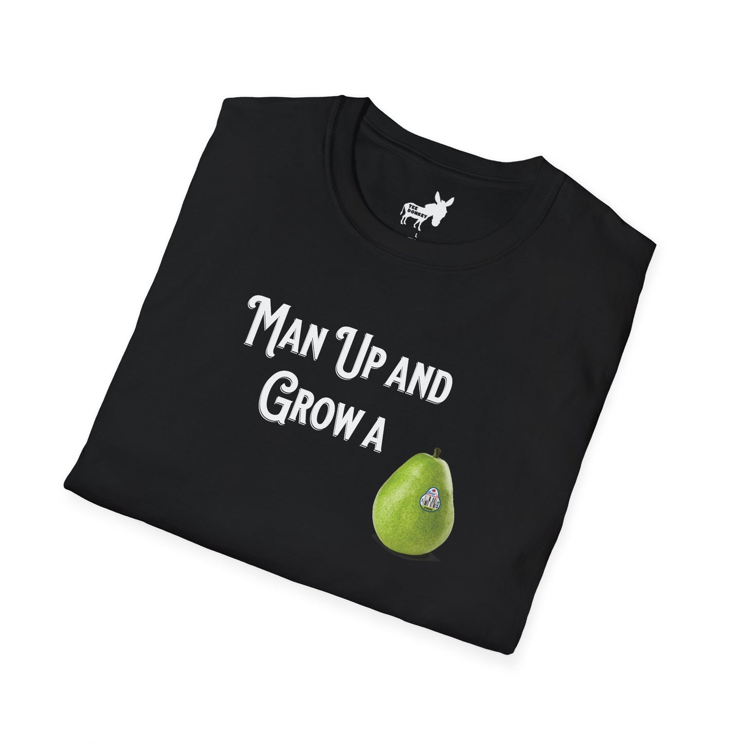MAN UP AND GROW A PEAR (PAIR) T-Shirt