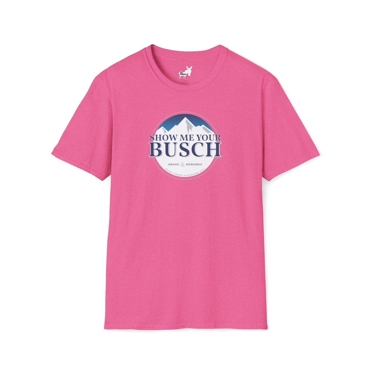 Show Me Your Busch T-Shirt