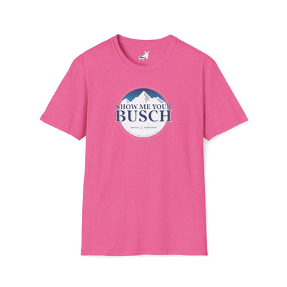 Show Me Your Busch T-Shirt