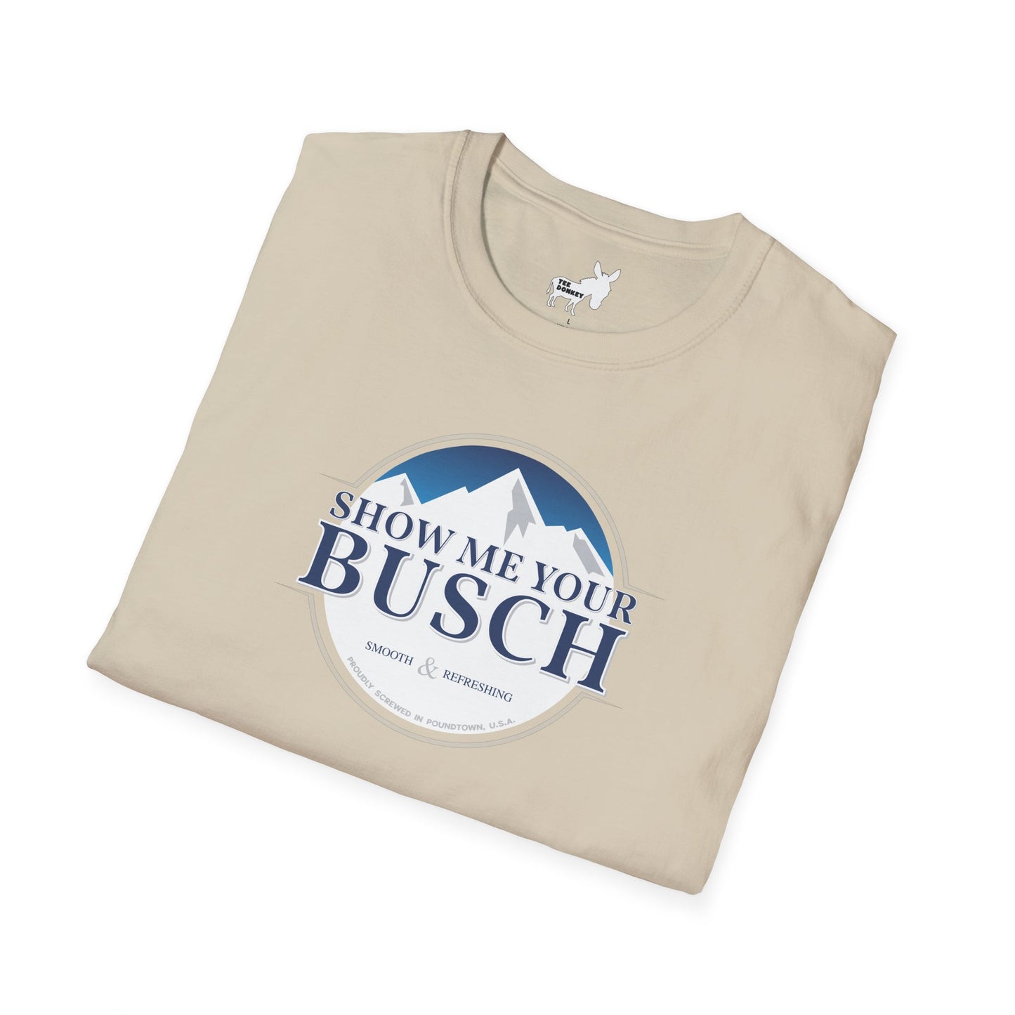 Show Me Your Busch T-Shirt