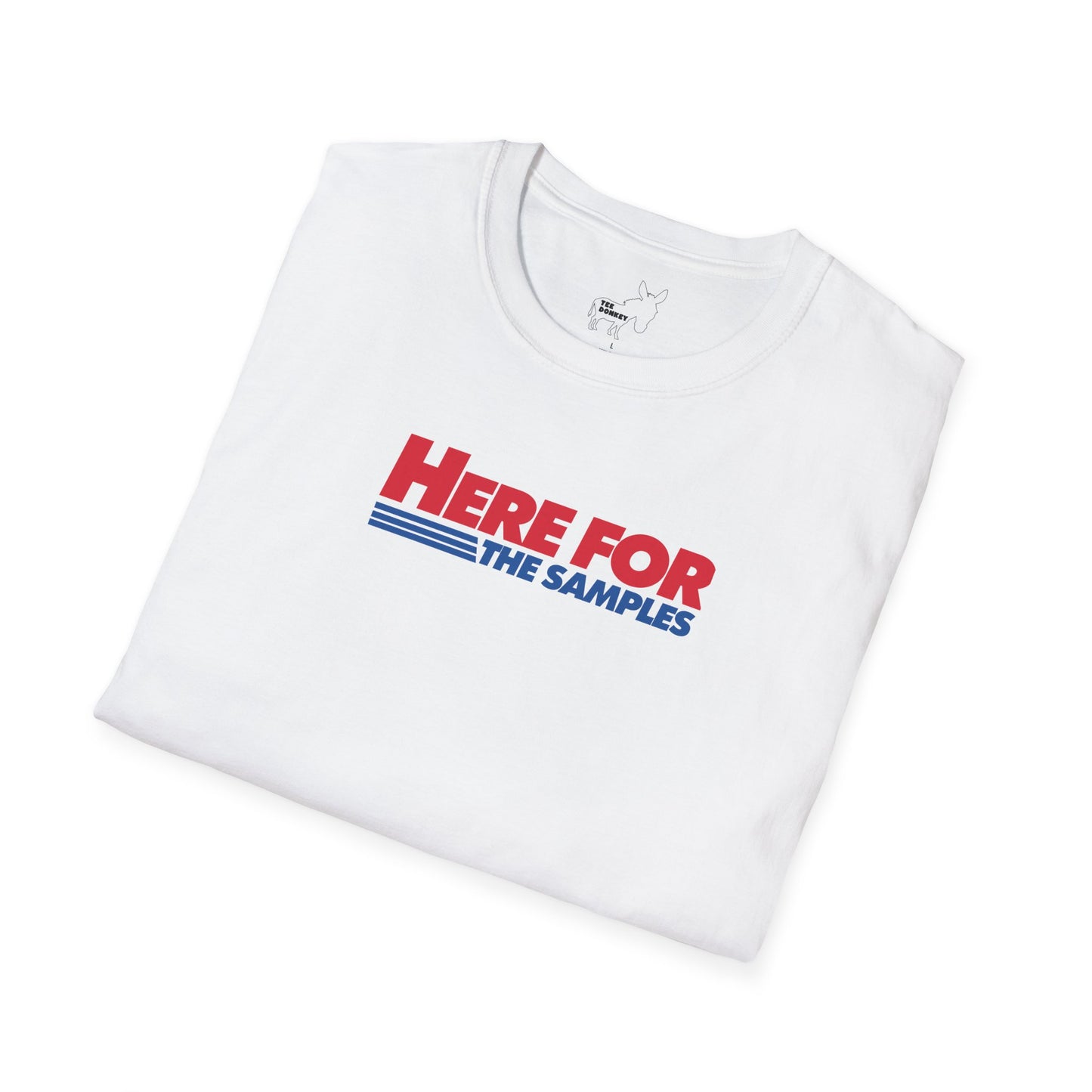 HERE FOR THE SAMPLES T-Shirt