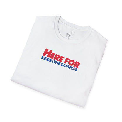 HERE FOR THE SAMPLES T-Shirt