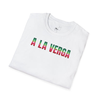 A LA VERGA T-Shirt