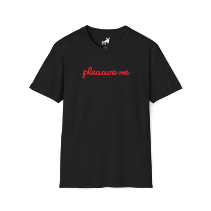 pleasure me T-Shirt