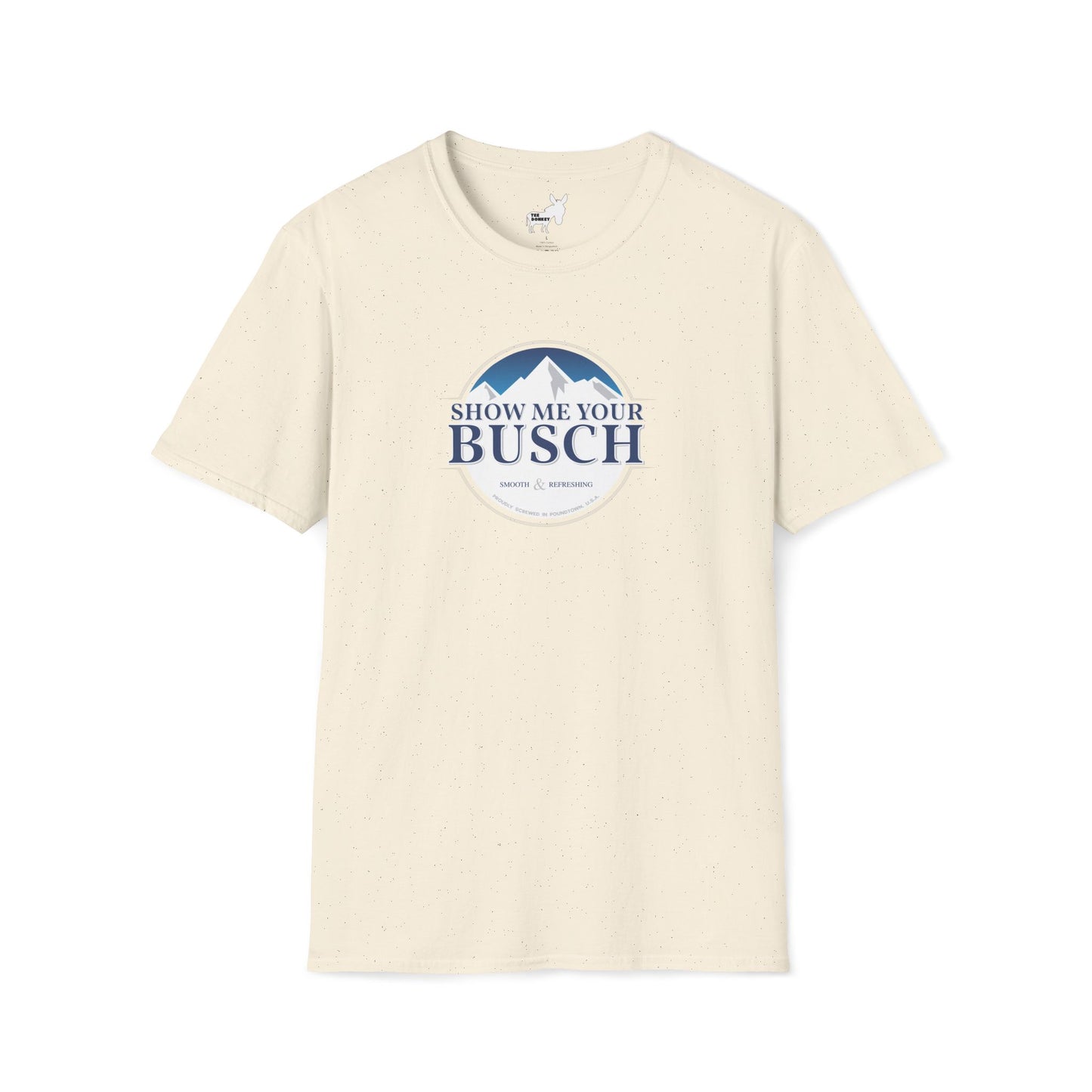 Show Me Your Busch T-Shirt