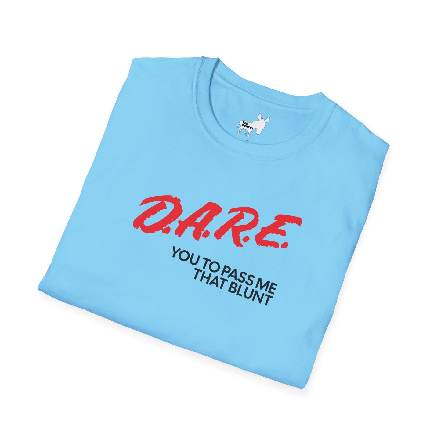 DARE YOU TO PASS ME THAT BLUNT T-Shirt