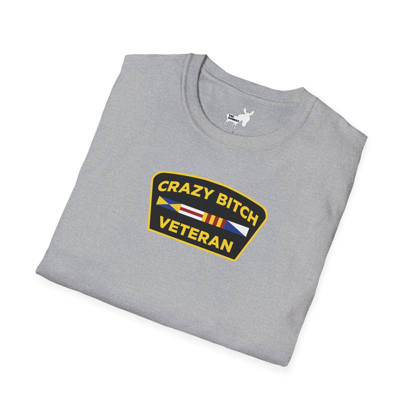 CRAZY BITCH VETERAN T-Shirt
