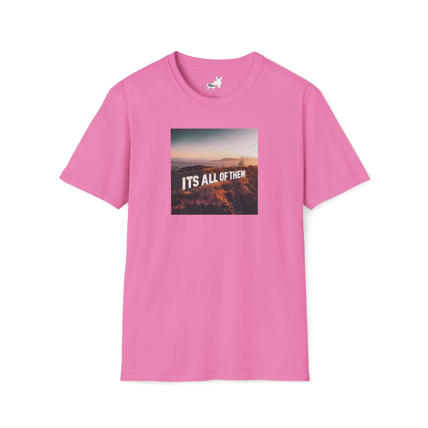 IT'S ALL OF THEM - HOLLYWOOD SIGN - T-Shirt