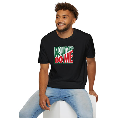 MOUNT AND DO ME - T-Shirt