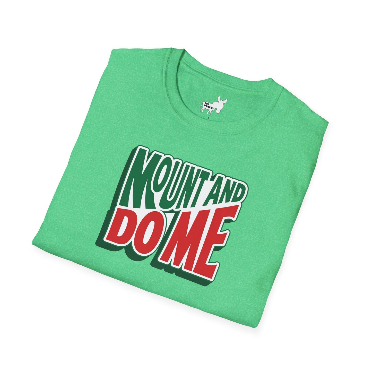 MOUNT AND DO ME - T-Shirt