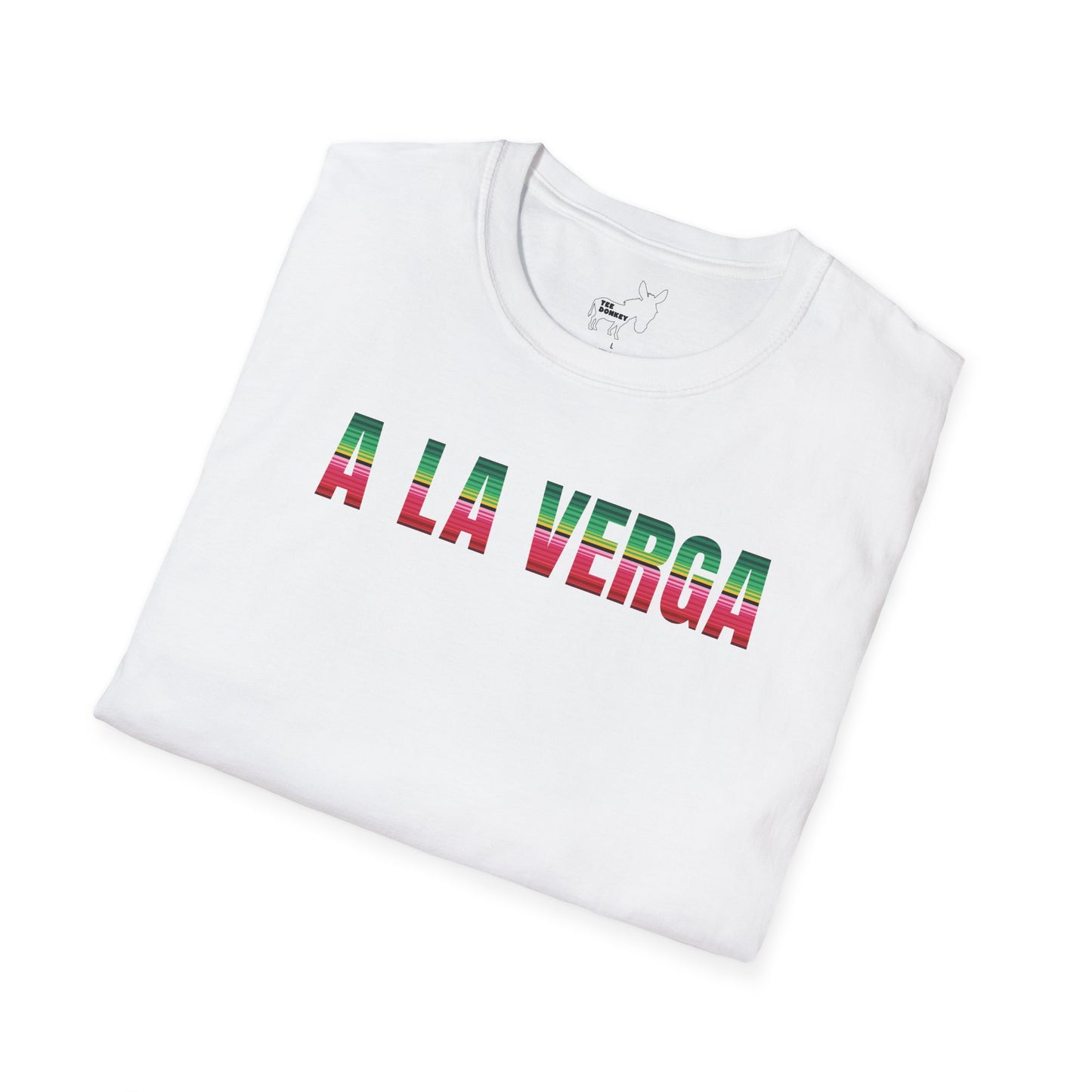 A LA VERGA T-Shirt