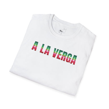A LA VERGA T-Shirt