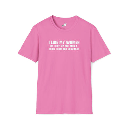 I LIKE MY WOMEN LIKE BUILDING 7 - T-Shirt