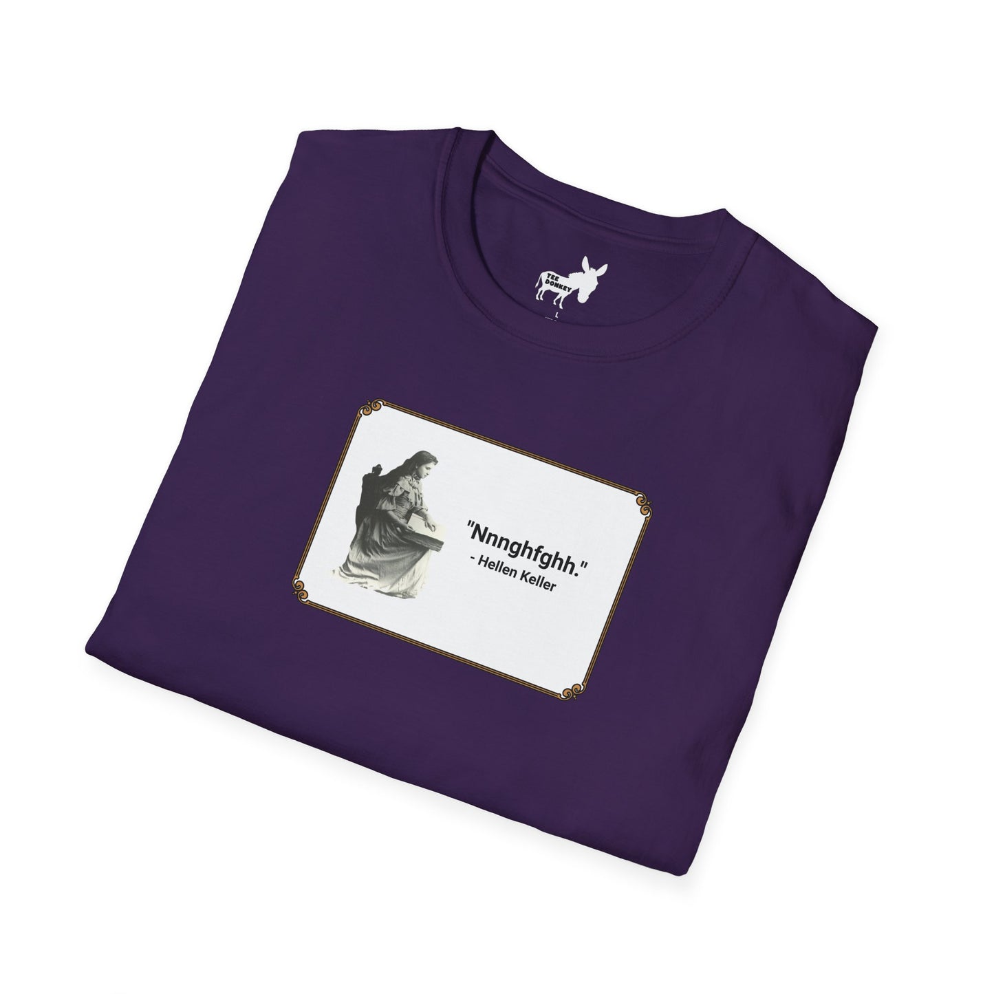 "Nnnghfghh" - Helen Keller T-Shirt
