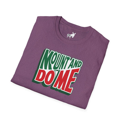 MOUNT AND DO ME - T-Shirt