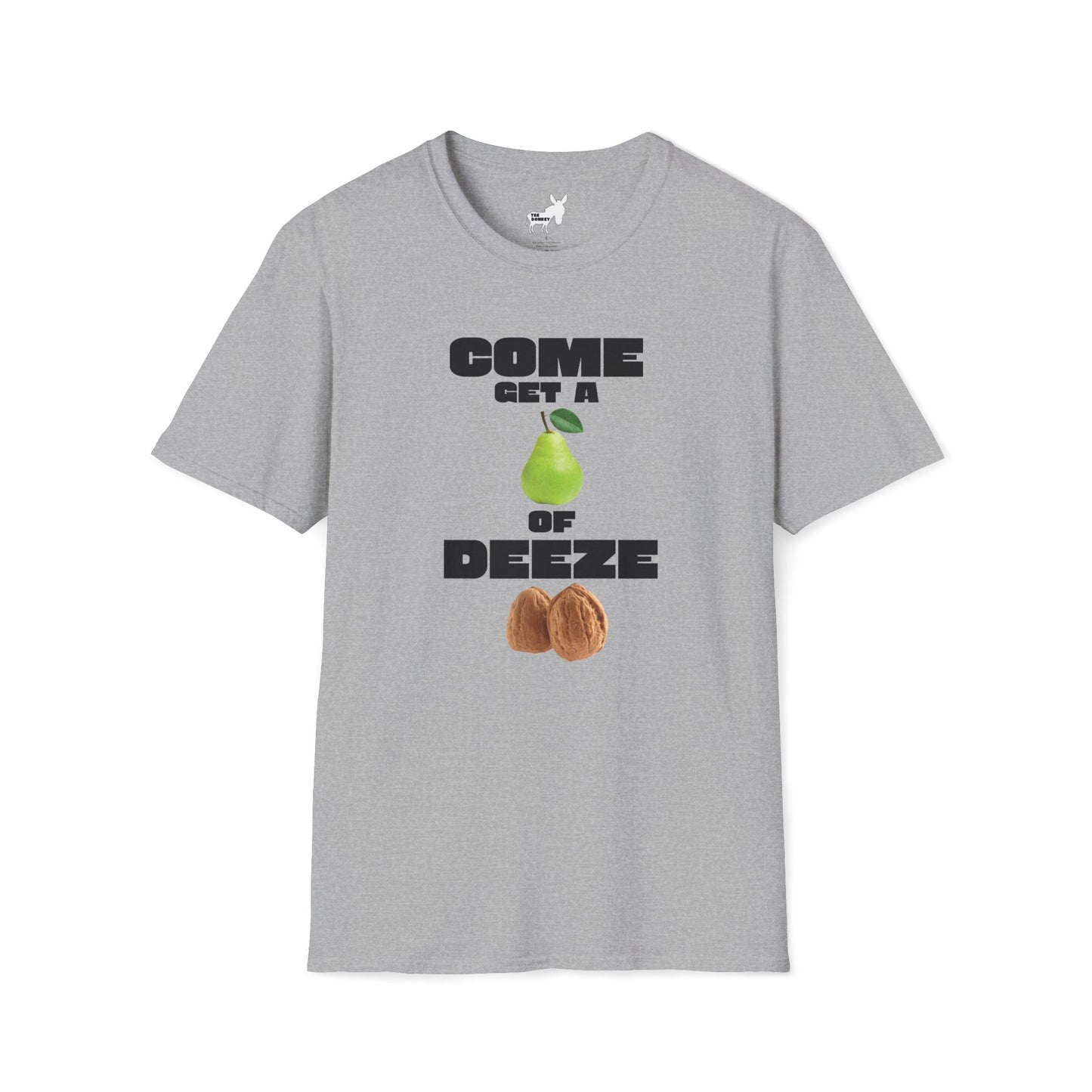 COME GET A PEAR OF DEEZE NUTS T-Shirt