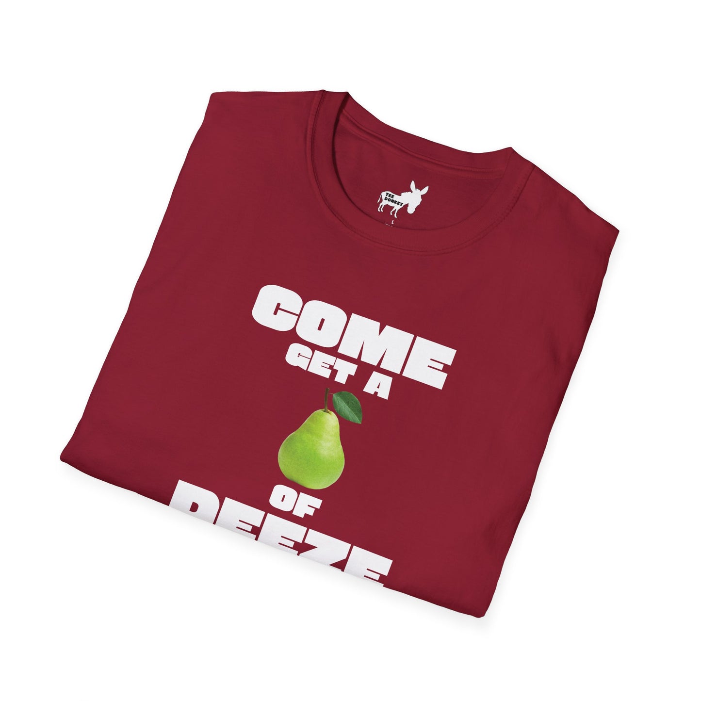 COME GET A PEAR OF DEEZE NUTS T-Shirt