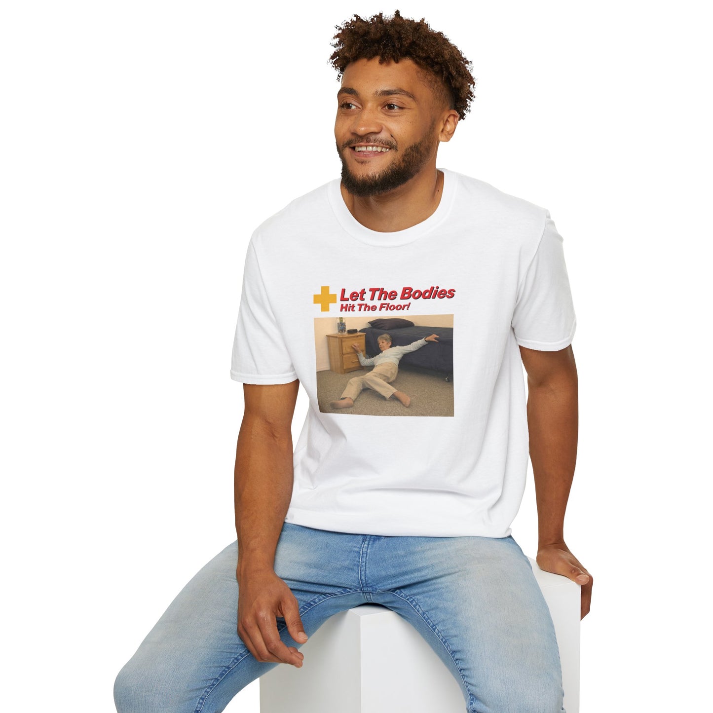 LET THE BODIES HIT THE FLOOR T-Shirt