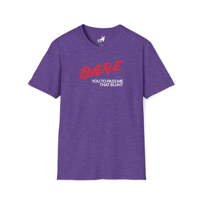 DARE YOU TO PASS ME THAT BLUNT T-Shirt
