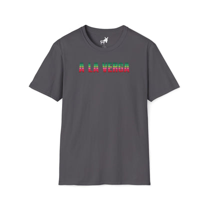 A LA VERGA T-Shirt