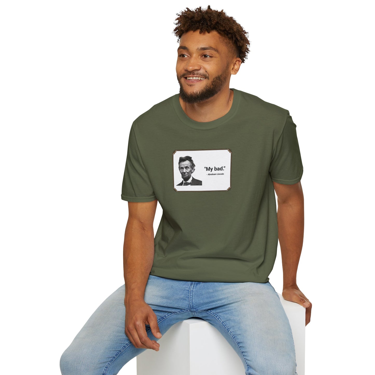 "My bad." Abraham Lincoln T-Shirt