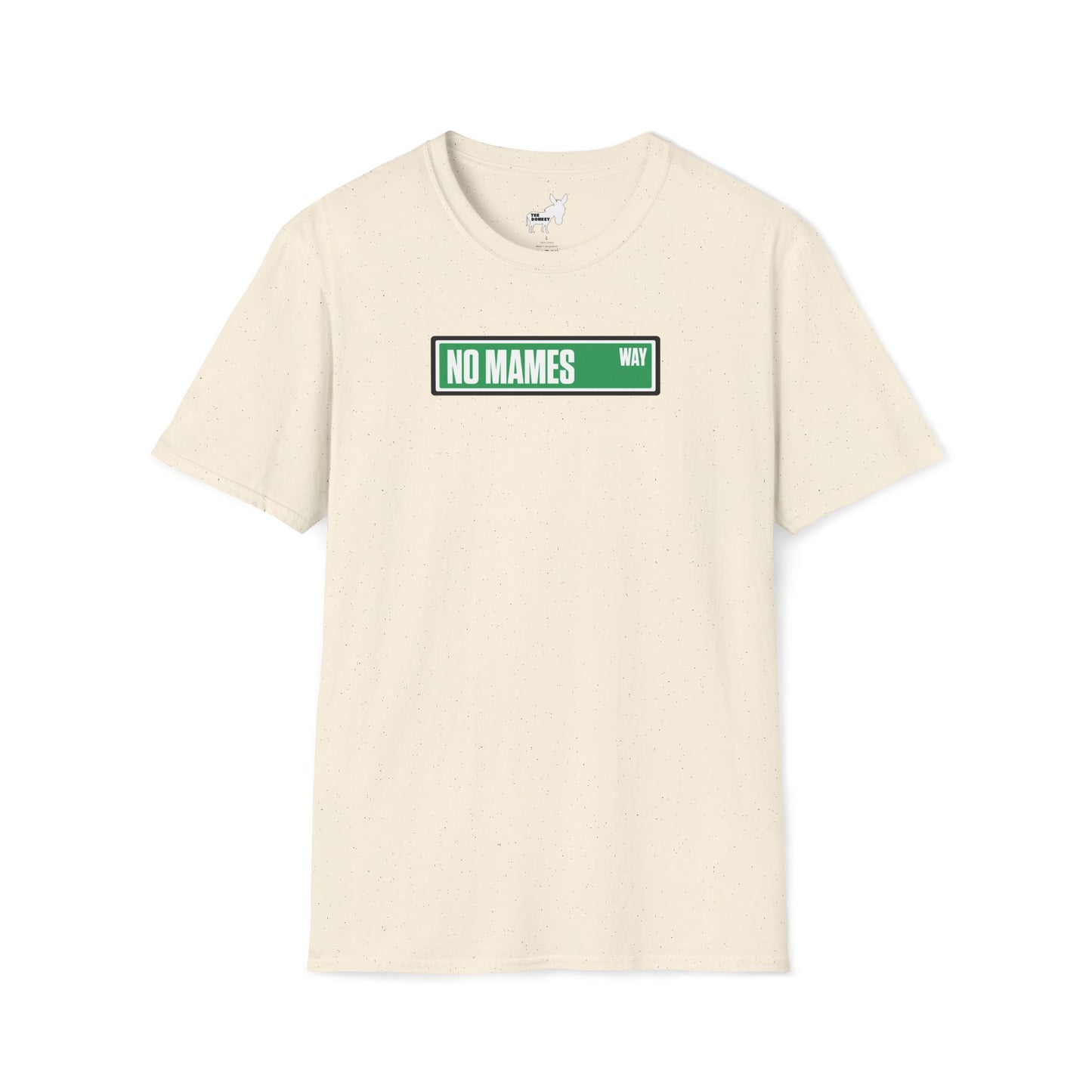 NO MAMES WAY T-Shirt