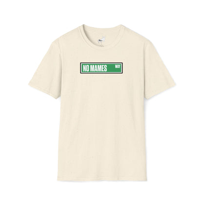 NO MAMES WAY T-Shirt
