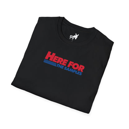 HERE FOR THE SAMPLES T-Shirt