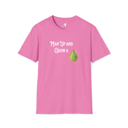 MAN UP AND GROW A PEAR (PAIR) T-Shirt