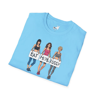 EAT MOR PUSSY T-Shirt