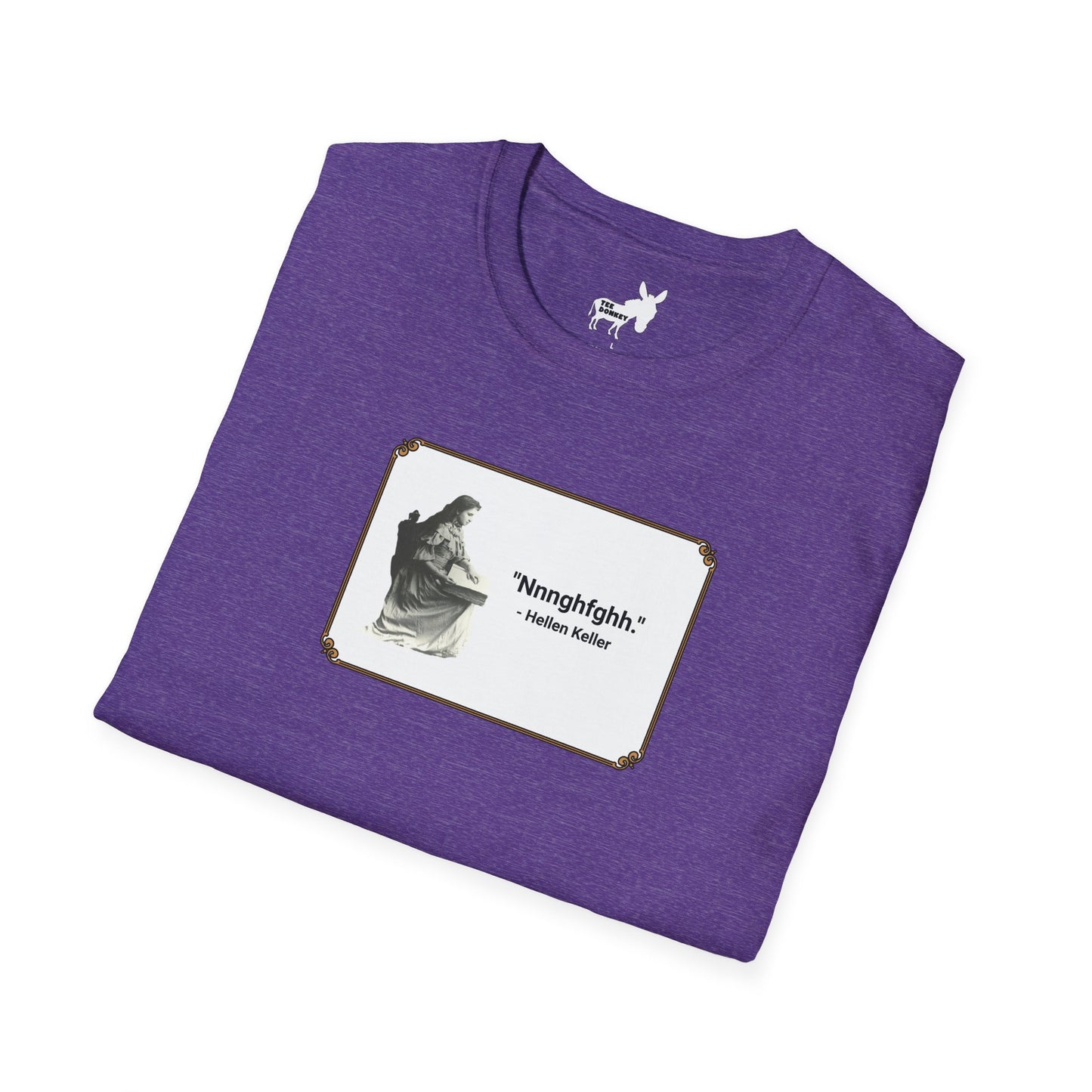 "Nnnghfghh" - Helen Keller T-Shirt