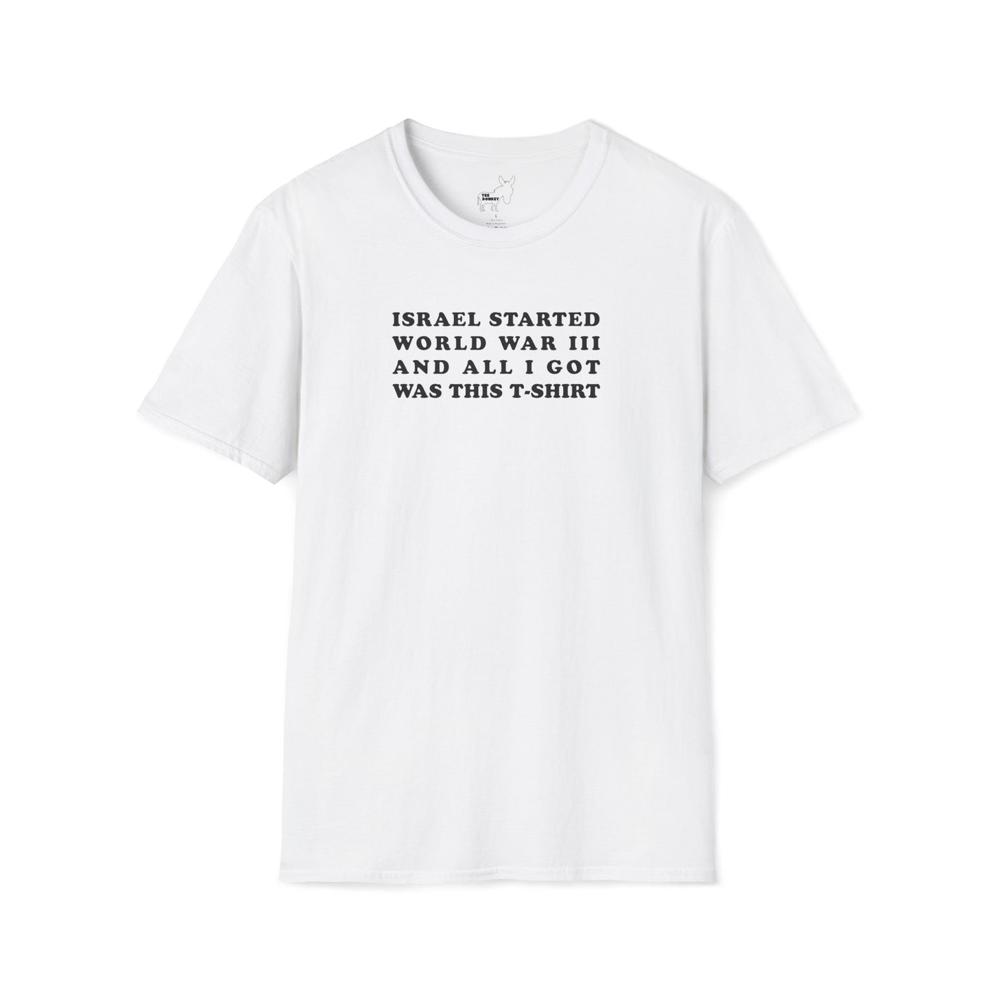 ISRAEL STARTED WORLD WAR III AND ALL I GOT WAS THIS T-SHIRT