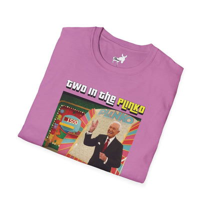 TWO IN THE PLINKO, ONE IN THE STINKO - T-Shirt