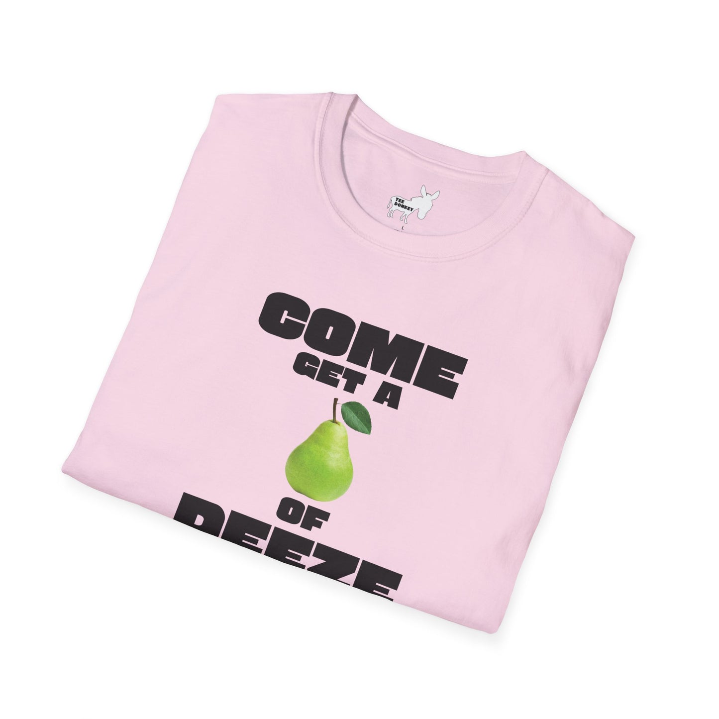 COME GET A PEAR OF DEEZE NUTS T-Shirt