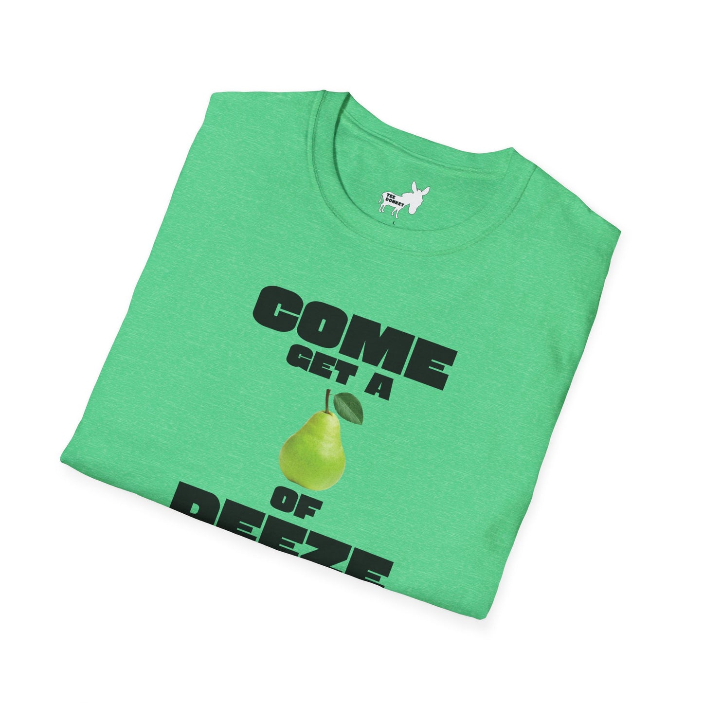 COME GET A PEAR OF DEEZE NUTS T-Shirt