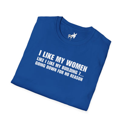 I LIKE MY WOMEN LIKE BUILDING 7 - T-Shirt