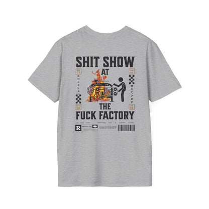 SHIT SHOW AT THE FUCK FACTORY T-Shirt