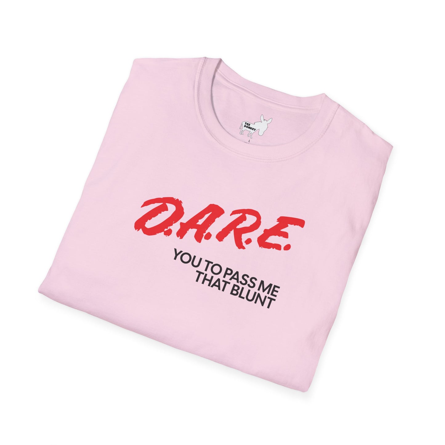 DARE YOU TO PASS ME THAT BLUNT T-Shirt